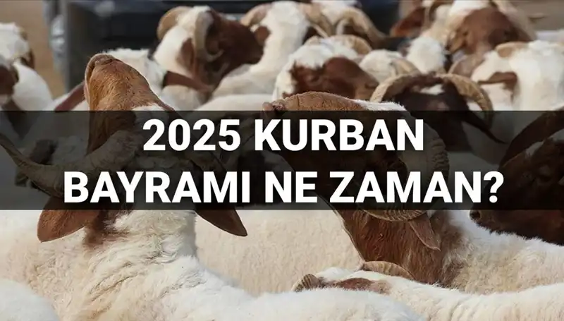 2025 Kurban Bayramı Ne Zaman? Uzun Bayram Tatili Mümkün mü?