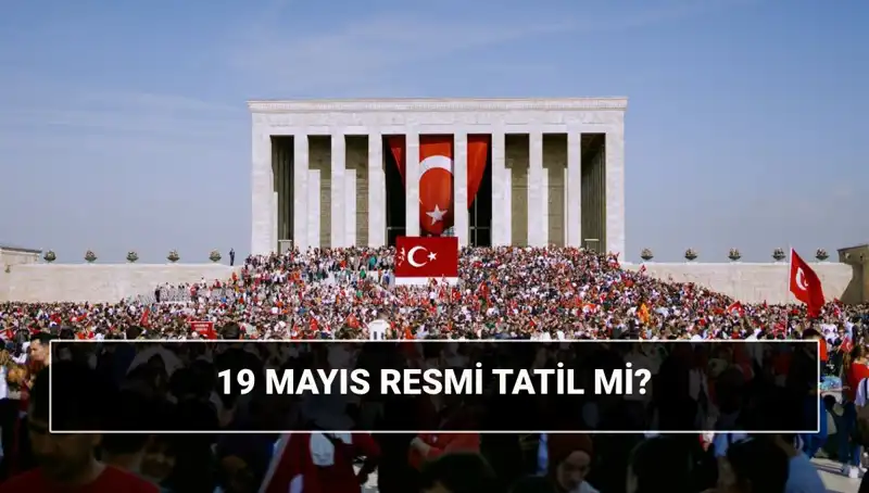 19 Mayıs Resmi Tatil Mi? Bayramın Önemi ve Tarihi