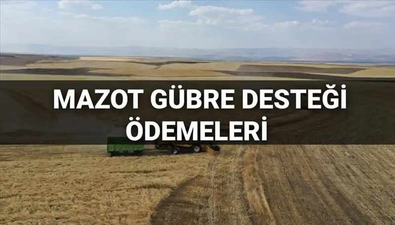 Mazot Gübre Desteği Ödemeleri 2025: Mart Ayı Ne Zaman Yatacak?