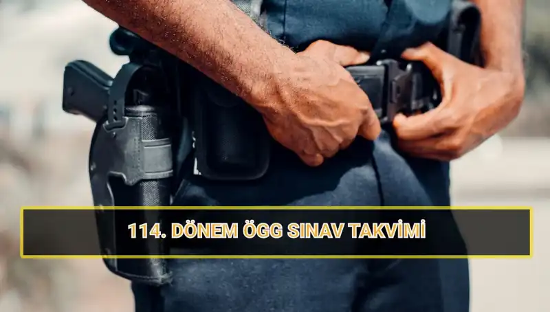 EGM Özel Güvenlik 114. Dönem Sınav Tarihleri ve Sonuçları Hakkında Her Şey