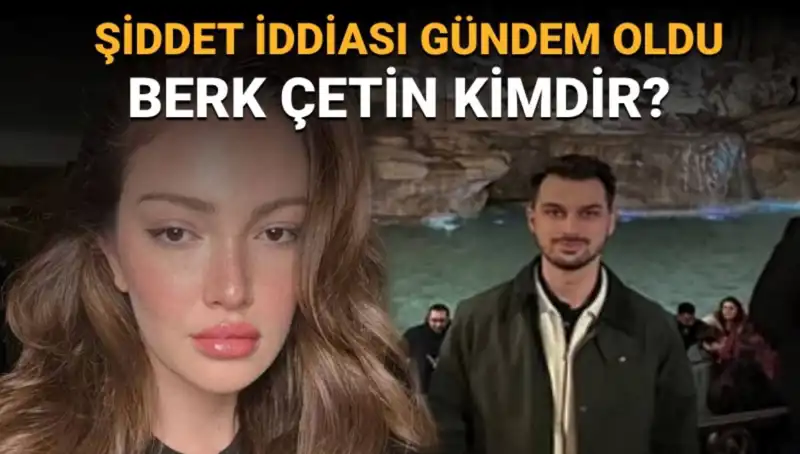 Danla Bilic'in Eski Sevgilisi Berk Çetin Kimdir? Şiddet İddiaları Ortaya Çıktı!