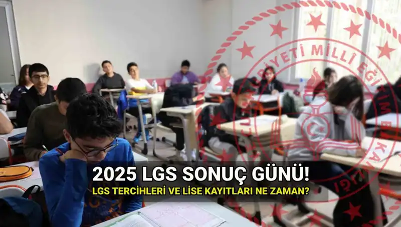 2025 LGS Sonuçları ve Tercih Süreci: Ulaşılması Gereken Bilgiler