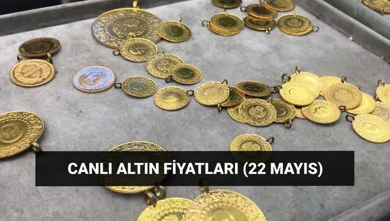 Altın Fiyatları Bugün Ne Durumda? 22 Mayıs'ı Kaçırmayın!