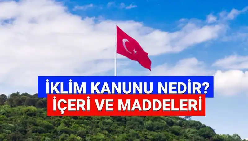 İklim Kanunu 2025: Yeni Dönem Başlıyor mu?
